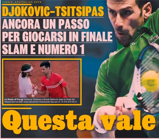  ?? ?? La finale di Parigi Stefanos Tsitsipas e Novak Djokovic dopo la finale del Roland Garros 2021 vinta dal serbo rimontando due set: 6-7 2-6 6-3 6-2 6-4