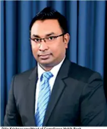  ??  ?? -Dilip Krishnasam­y(Head of Compliance,Habib Bank –Sri Lanka and Maldives)