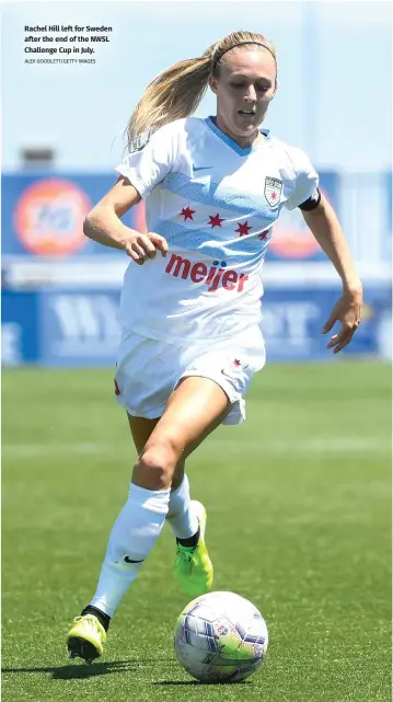  ?? ALEX GOODLETT/GETTY IMAGES ?? Rachel Hill left for Sweden after the end of the NWSL Challenge Cup in July.