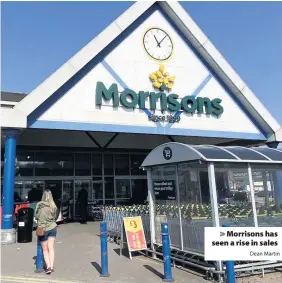  ?? Dean Martin ?? > Morrisons has seen a rise in sales