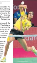  ??  ?? PV Sindhu won two matches to help Chennai Smashers beat Ahmedabad Smash Masters.