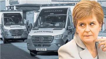  ??  ?? “SCANDAL”: Nicola Sturgeon has been quiet on the crisis in the ambulance service.