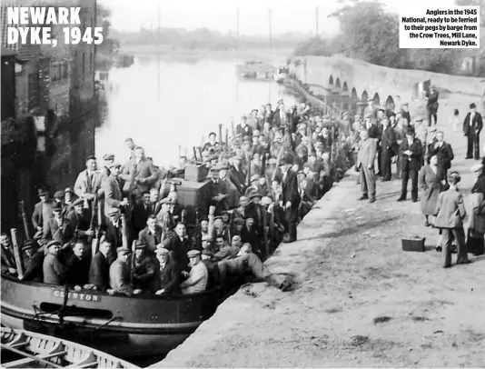  ??  ?? Anglers in the 1945 National, ready to be ferried to their pegs by barge from the Crow Trees, Mill Lane, Newark Dyke. NEWARK DYKE, 1945