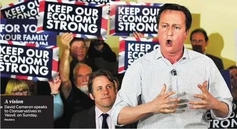  ?? Reuters ?? A vision David Cameron speaks to Cionservat­ives in Yeovil. on Sunday.