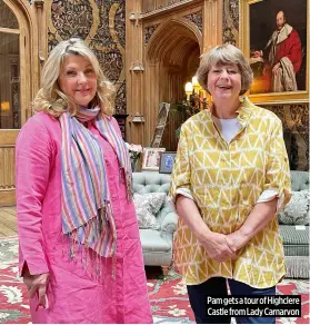  ?? ?? Pam gets a tour of Highclere Castle from Lady Carnarvon