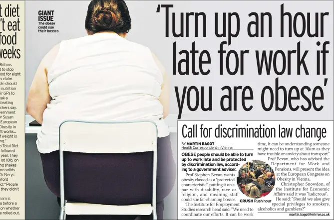  ??  ?? GIANT ISSUE The obese could sue their bosses CRUSH Rush hour