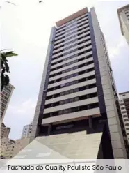  ??  ?? Fachada do Quality Paulista São Paulo
