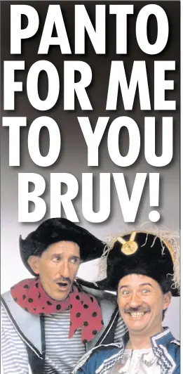  ??  ?? PANTO LEGENDS: Paul and Barry Chuckle in their heyday