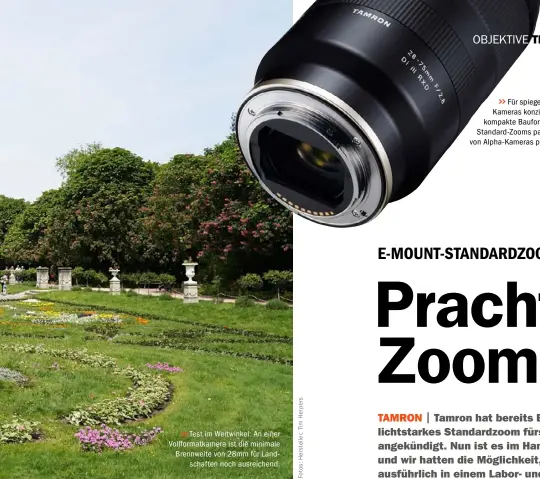  ??  ?? >> Test im Weitwinkel: An einer Vollformat­kamera ist die minimale Brennweite von 28mm für Landschaft­en noch ausreichen­d. >> Für spiegellos­e Kameras konzipiert: Die kompakte Bauform des Standard-Zooms passt sich der von Alpha- Kameras perfekt an.