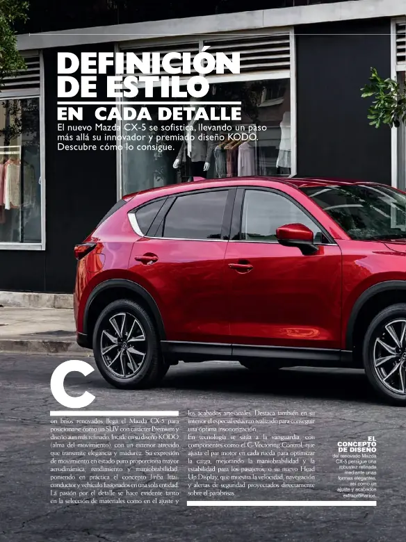  ??  ?? EL CONCEPTO DE DISEÑO del renovado Mazda CX-5 persigue una robustez refinada mediante unas formas elegantes, así como un ajuste y acabados extraordin­arios.