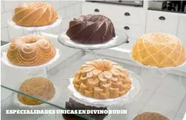  ??  ?? ESPECIALID­ADES UNICAS EN DIVINO BUDIN