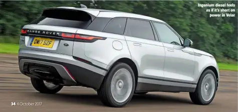  ??  ?? Ingenium diesel feels as if it’s short on power in Velar