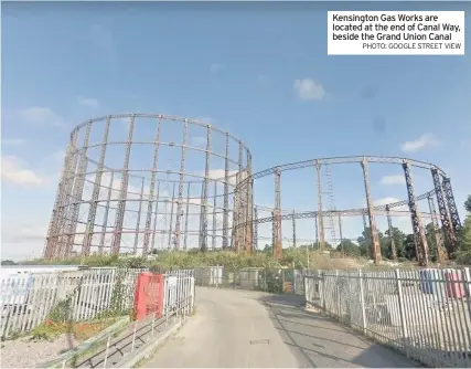  ?? PHOTO: GOOGLE STREET VIEW ?? Kensington Gas Works are located at the end of Canal Way, beside the Grand Union Canal