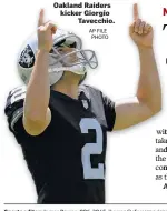  ?? AP FILE PHOTO ?? Oakland Raiders kicker Giorgio Tavecchio.