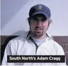  ??  ?? South North’s Adam Cragg