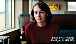  ??  ?? BEST SHOT: Carey Mulligan in Wildlife