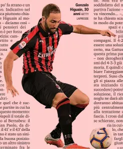  ?? GETTY LAPRESSE ?? Gonzalo Higuain, 30 anni