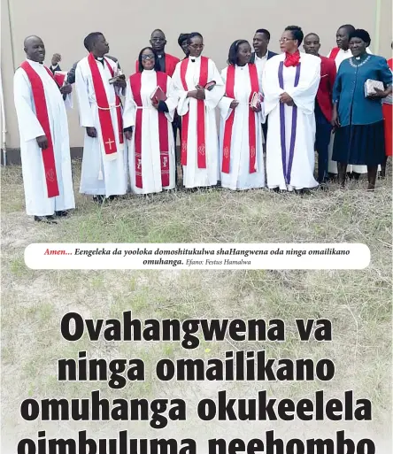  ?? Efano: Festus Hamalwa ?? Eengeleka da yooloka domoshituk­ulwa shaHangwen­a oda ninga omailikano omuhanga.