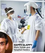  ??  ?? HAPPY CLAPPY Rishi Sunak and hospital medics