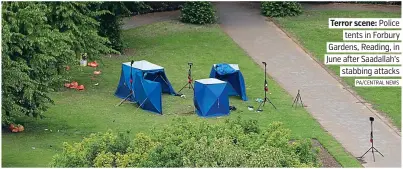  ??  ?? Police. tents in Forbury. Gardens, Reading, in. June after Saadallah’s. stabbing attacks.