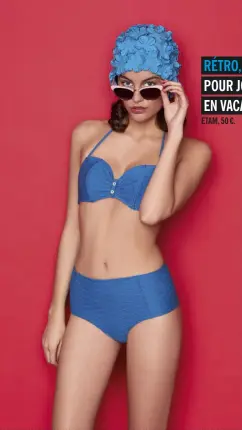  ??  ?? RÉTRO, MAILLOT, À L’EAU POUR JOUER LES PIN-UP EN VACANCES. ETAM, 50 €.