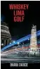  ?? ?? Whiskey Lima Golf by Darin Dance, published by Bach Doctor Press, $29.99