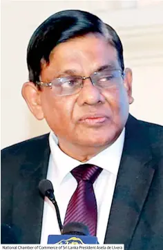  ??  ?? National Chamber of Commerce of Sri Lanka President Asela de Livera