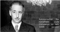  ?? BILD: IMAGO ?? Katalanisc­her Nationalhe­ld: Lluís Companys im Jahr 1936