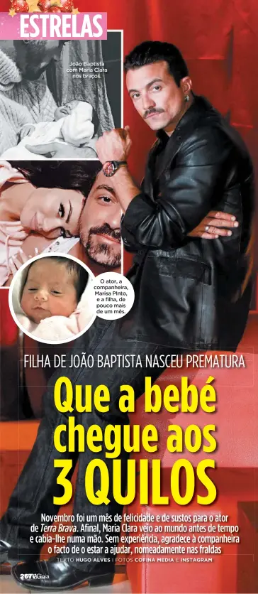  ??  ?? João Baptista com Maria Clara
nos braços.
O ator, a companheir­a, Marisa PInto, e a filha, de pouco mais de um mês.