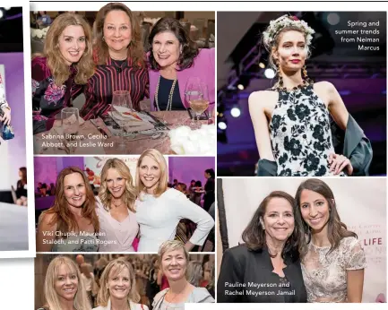  ??  ?? Sabrina Brown, Cecilia Abbott, and Leslie Ward Viki Chupik, Maureen Staloch, and Patti Rogers Spring and summer trends from Neiman Marcus