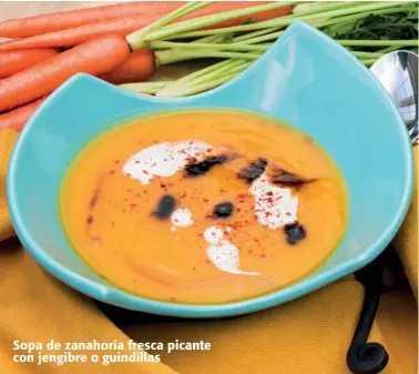  ??  ?? Sopa de zanahoria fresca picante con jengibre o guindillas