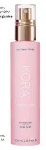  ??  ?? Rosenvatte­n,
Balancing Rose Mist, 399 kr, Kora Organics.