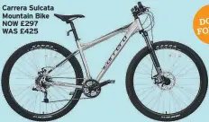  ??  ?? Carrera Sulcata Mountain Bike WAS £425