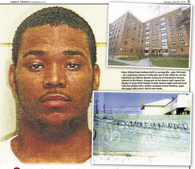  ??  ?? Peter (Pistol Pete) Rollack (left) is serving life – plus 105 years – at a supermax prison in Colorado, but in the 1990s he ran the notorious Sex Money Murder Gang out of Soundview Houses (above) in the Bronx. Group got on hot dance club’s guest list...