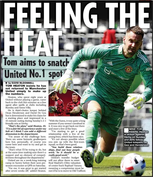  ??  ?? MINE FOR KEEPS: Heaton in action against Derby on Sunday and (left) fellow United keepers De Gea and Henderson