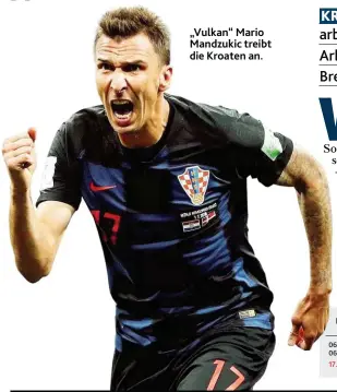  ??  ?? „ Vulkan“Mario Mandzukic treibt die Kroaten an.