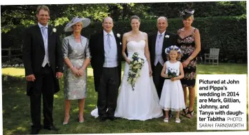  ?? PHOTO: SARAH FARNSWORTH ?? Pictured at John and Pippa’s wedding in 2014 are Mark, Gillian, Johnny, and Tanya with daughter Tabitha