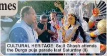  ?? ?? CULTURAL HERITAGE: Sujit Ghosh attends the Durga puja parade last Saturday (8)