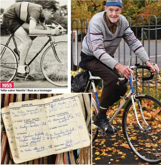  ??  ?? ‘Mile-eater Mantle’: Russ as a teenager
Wheel power: Mr Mantle, who still cycles up to 30 miles every other day, logged 67 years of mileage in diaries such as this