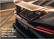  ??  ?? Fixed wing rules out the airbrake of other Chirons