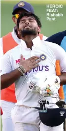  ??  ?? HEROIC FEAT: Rishabh Pant