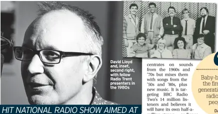  ?? ?? David Lloyd and, inset, second right, with fellow Radio Trent presenters in the 1980s