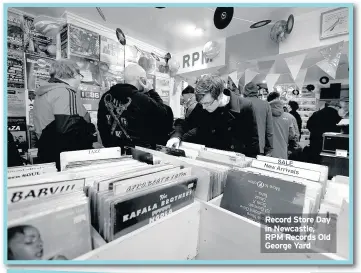  ??  ?? Record Store Day in Newcastle, RPM Records Old George Yard