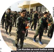  ??  ?? Les Kurdes se sont battus avec un courage inouï, les femmes aussi.