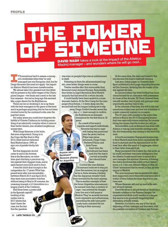  ??  ?? Anyone seen Beckham? Simeone playing for Argentina