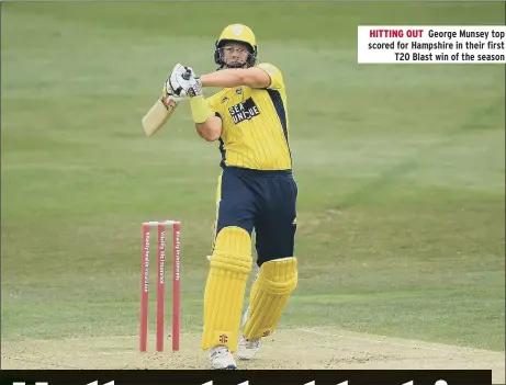  ??  ?? HITTING OUT George Munsey top scored for Hampshire in their first T20 Blast win of the season