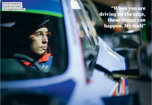  ??  ?? Neuville dropped his Hyundai into a ditch, then fought back to fifth