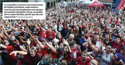  ?? PHOTO D’ARCHIVES ?? Le Canadien a encore une bonne base de fidèles partisans, mais endureront-ils encore longtemps une équipe qui semble s’éloigner d’une conquête de la coupe Stanley, plutôt que de s’en rapprocher ?