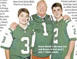  ??  ?? Mario Batali with sons Leo and Benno at last year’s Jets + Chefs event.