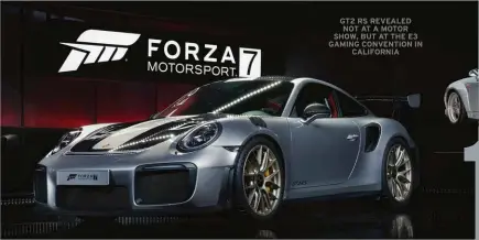  ??  ?? GT2 RS REVEALED NOT AT A MOTOR SHOW, BUT AT THE E3 GAMING CONVENTION IN CALIFORNIA